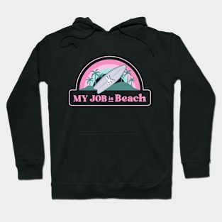 My job is Beach Ken Barbie Hoodie